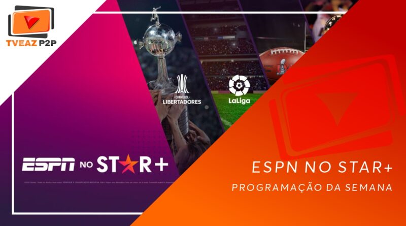 guia espn no star plus ESPN no Star+ | Programação esportiva de 20 a 26 de Junho